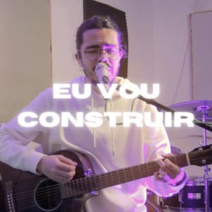 Capa: Eu Vou Construir